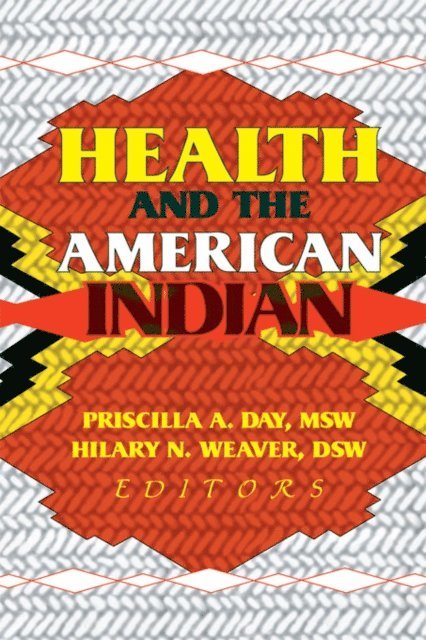 Priscilla A Day, Hilary N Weaver - Health and the American Indian, E-bok. Tillgänglighet: Lägg i varukorg