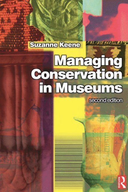 Suzanne Keene - Managing Conservation in Museums, E-bok