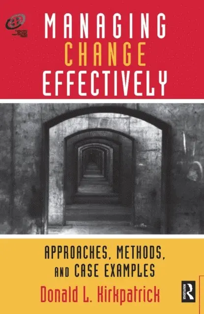 Donald L. Kirkpatrick - Managing Change Effectively, E-bok. Tillgänglighet: Lägg i varukorg