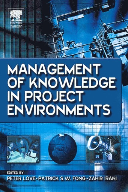 Zahir Irani, Patrick Fong, Peter Love - Management of Knowledge in Project Environments, E-bok