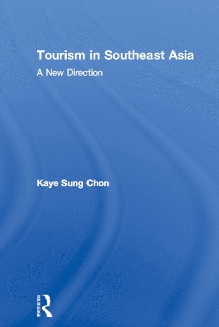 Kaye Sung Chon - Tourism in Southeast Asia, E-bok