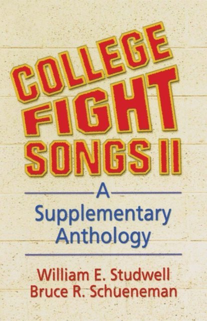 Bruce R Schueneman, William E Studwell - College Fight Songs II, E-bok