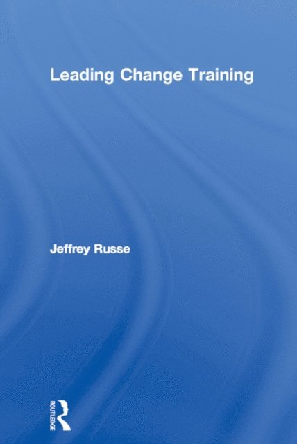 Jeffrey Russell - Leading Change Training, E-bok