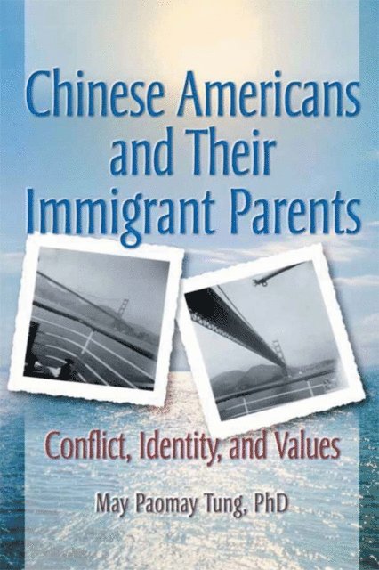 May Tung, Terry S Trepper - Chinese Americans and Their Immigrant Parents, E-bok