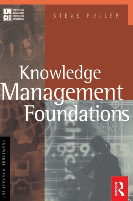 Steve Fuller - Knowledge Management Foundations, E-bok