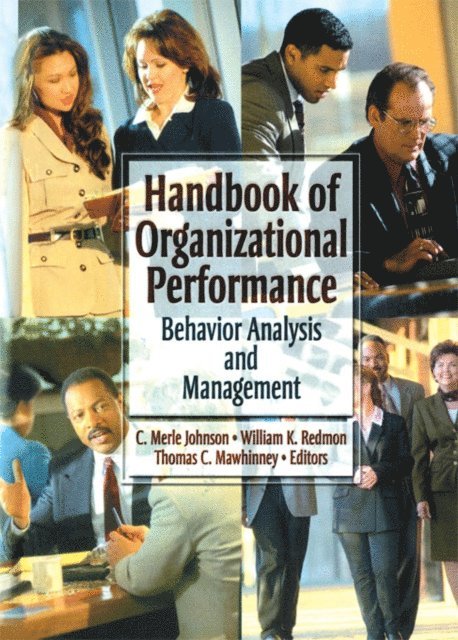 Carl Merle Johnson, Thomas C Mawhinney, William K Redmon - Handbook of Organizational Performance, E-bok