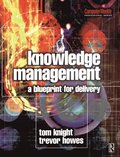 Knowledge Management - A Blueprint for Delivery