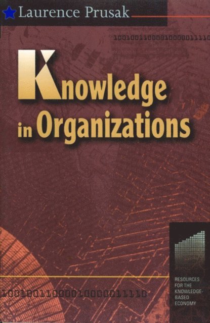 Laurence Prusak - Knowledge in Organisations, E-bok