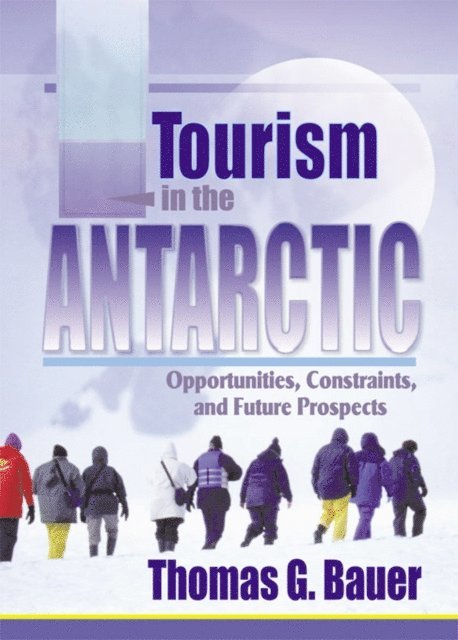 Thomas Bauer - Tourism in the Antarctic, E-bok