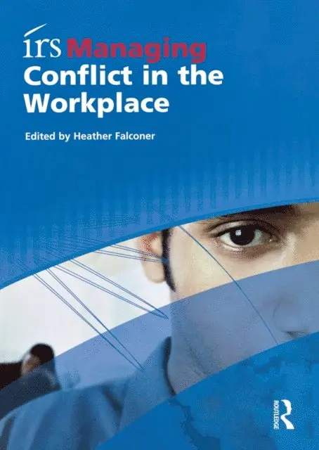 Heather Falconer - irs Managing Conflict in the Workplace, E-bok. Tillgänglighet: Lägg i varukorg