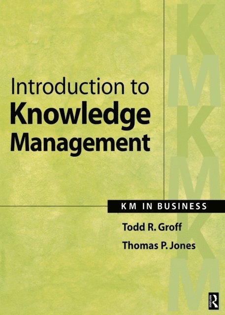 Thomas Jones, Todd Groff - Introduction to Knowledge Management, E-bok