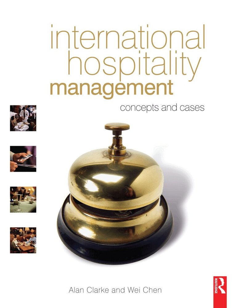 Alan Clarke, Wei Chen - International Hospitality Management, E-bok