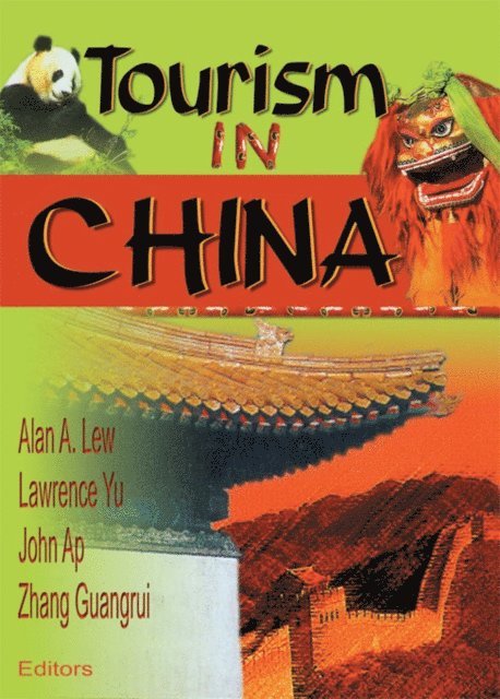 Lawrence Yu, John Ap, Alan A. Lew, Zhang Guangrui - Tourism in China, E-bok