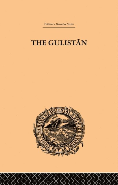 Edward B. Eastwick - Gulistan; or Rose-Garden of Shekh Muslihu'D-Din Sadi Shiraz, E-bok