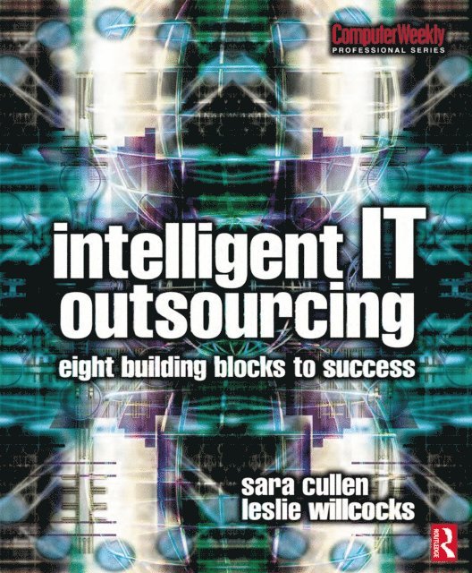 Sara Cullen, Leslie Willcocks - Intelligent IT Outsourcing, E-bok
