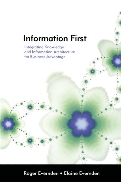 Roger Evernden, Elaine Evernden - Information First, E-bok