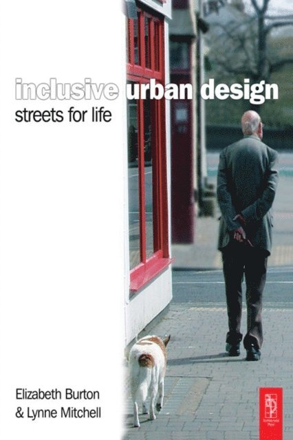 Lynne Mitchell, Elizabeth Burton - Inclusive Urban Design: Streets For Life, E-bok