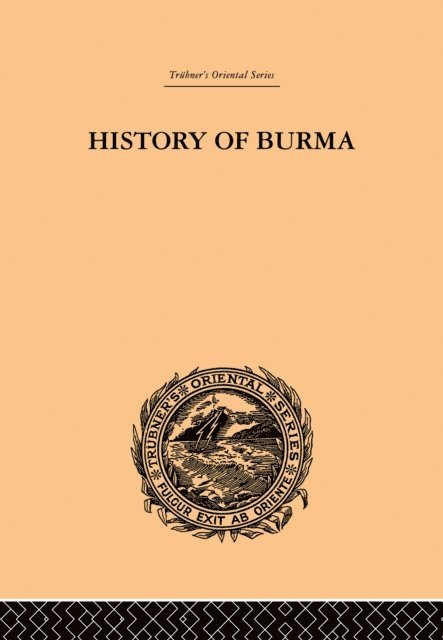 Arthur P. Phayre - History of Burma, E-bok