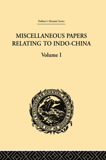 Reinhold Rost - Miscellaneous Papers Relating to Indo-China: Volume I, E-bok