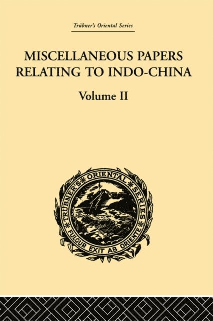 Reinhold Rost - Miscellaneous Papers Relating to Indo-China: Volume II, E-bok