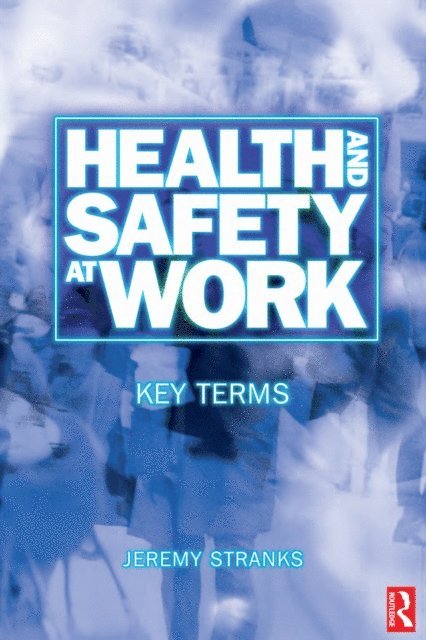 Jeremy Stranks - Health and Safety at Work: Key Terms, E-bok. Tillgänglighet: Lägg i varukorg