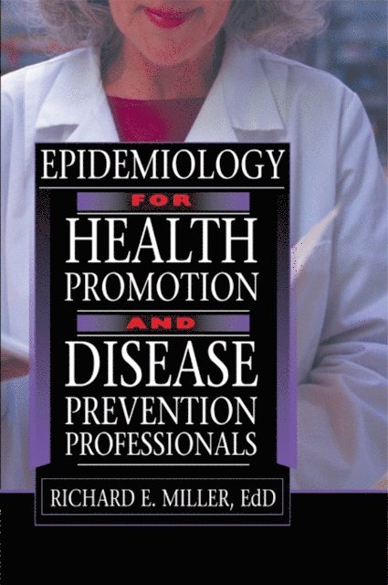 Richard E Miller - Epidemiology for Health Promotion and Disease Prevention Professionals, E-bok. Tillgänglighet: Lägg i varukorg