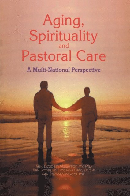 James W Ellor - Aging, Spirituality, and Pastoral Care, E-bok