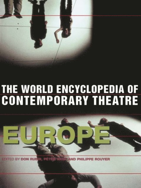 Don Rubin, Phillippe Rouyer, Peter Nagy - World Encyclopedia of Contemporary Theatre, E-bok