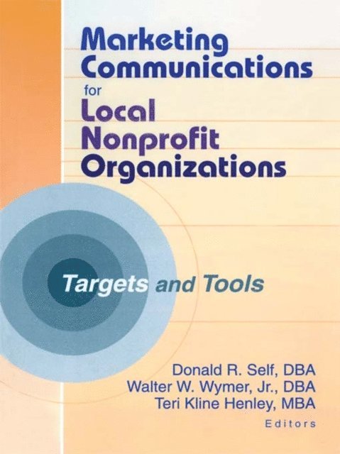 Donald Self, Jr Walter W Wymer, Teri Kline Henley - Marketing Communications for Local Nonprofit Organizations, E-bok