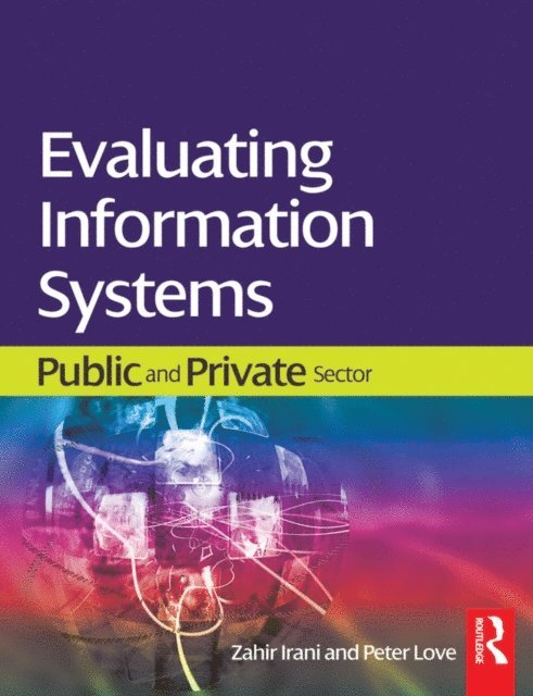 Peter Love, Zahir Irani - Evaluating Information Systems, E-bok