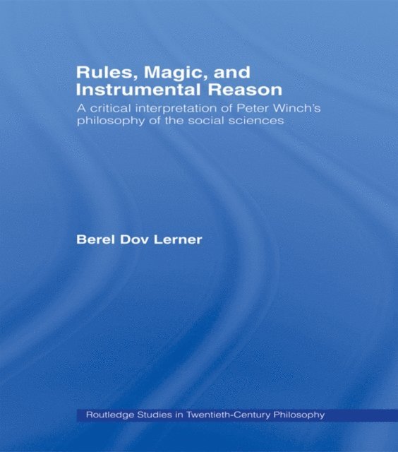 Berel Dov Lerner - Rules, Magic and Instrumental Reason, E-bok
