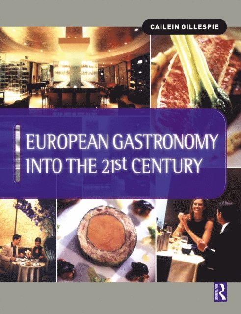 Cailein Gillespie, John Cousins - European Gastronomy into the 21st Century, E-bok