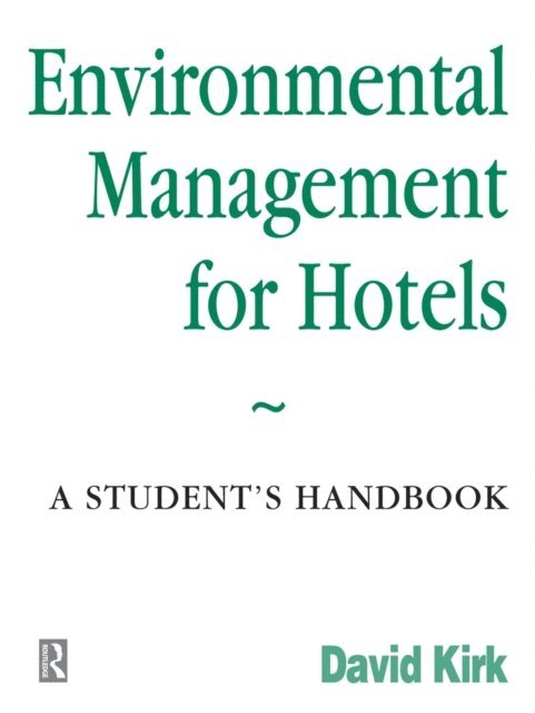 David Kirk - Environmental Management for Hotels, E-bok