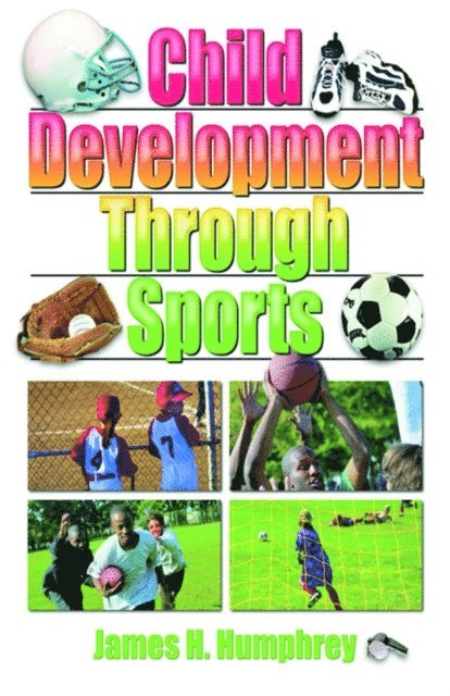 James H Humphrey - Child Development Through Sports, E-bok