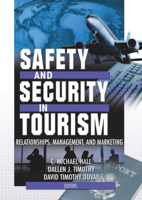 David Timothy Duval, Dallen J. Timothy, C Michael Hall - Safety and Security in Tourism, E-bok