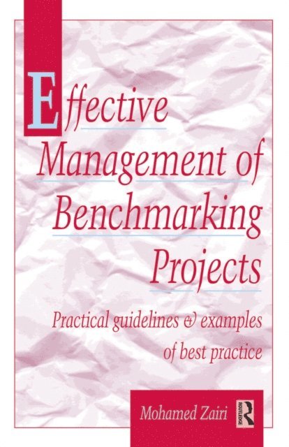 Mohamed Zairi - Effective Management of Benchmarking Projects, E-bok