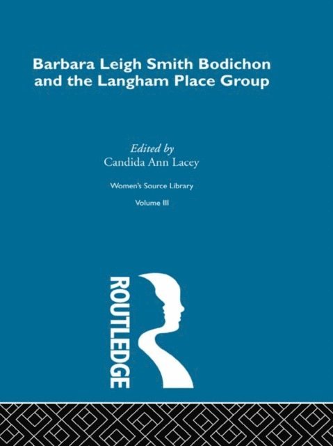 Candida Ann Lacey - Barbara Leigh Smith Bodichon and the Langham Place Group, E-bok