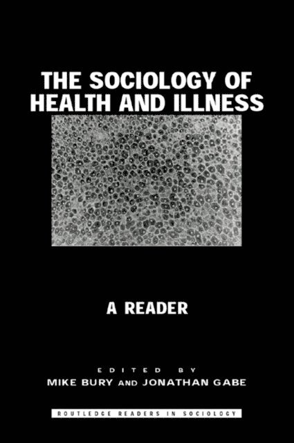 Jonathan Gabe, Michael Bury - Sociology of Health and Illness, E-bok