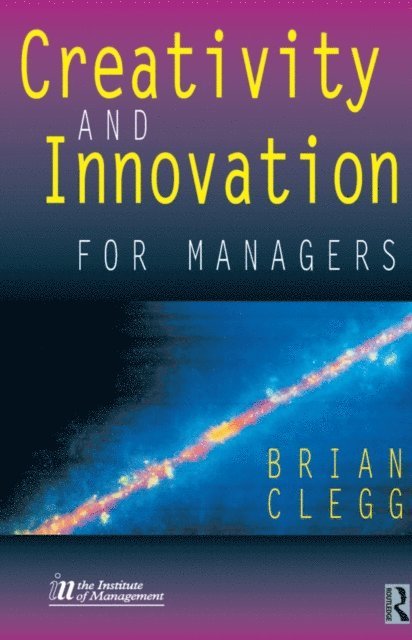 Brian Clegg - Creativity and Innovation for Managers, E-bok