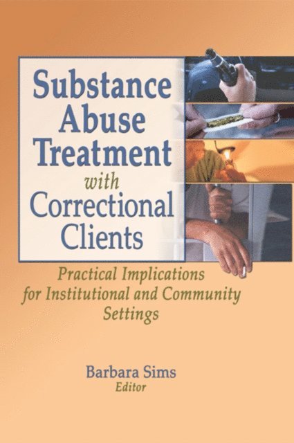 Barbara Sims, Letitia C Pallone - Substance Abuse Treatment with Correctional Clients, E-bok