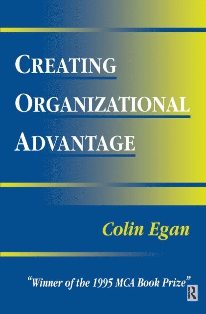 Colin Egan - Creating Organizational Advantage, E-bok