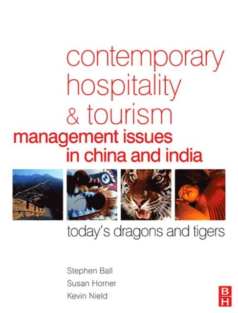 Kevin Nield, Susan Horner, Stephen Ball - Contemporary Hospitality and Tourism Management Issues in China and India, E-bok