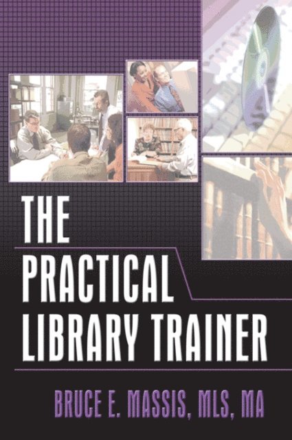 Bruce E Massis, Ruth C Carter - Practical Library Trainer, E-bok
