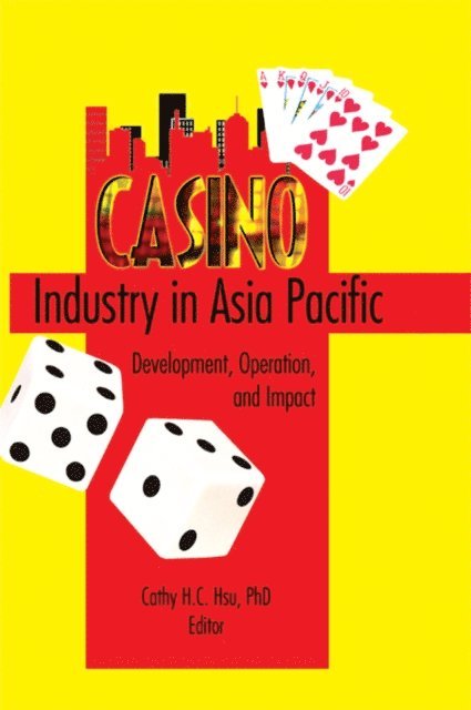 Cathy H. C. Hsu - Casino Industry in Asia Pacific, E-bok