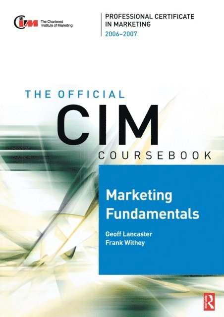 Geoff Lancaster, Frank Withey - CIM Coursebook 06/07 Marketing Fundamentals, E-bok
