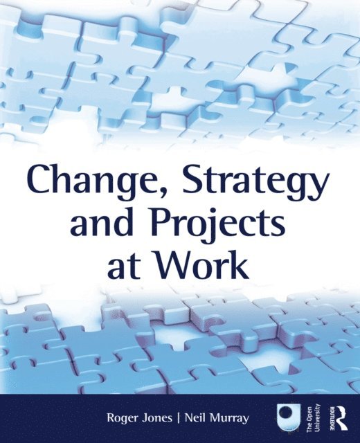 Neil Murray, Roger Jones - Change, Strategy and Projects at Work, E-bok