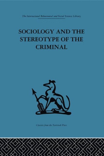 Dennis Chapman - Sociology and the Stereotype of the Criminal, E-bok