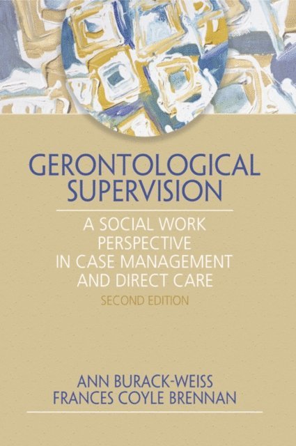 Frances C. Brennan, Ann Burack Weiss - Gerontological Supervision, E-bok