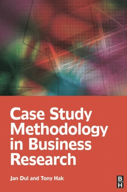 Tony Hak, Jan Dul - Case Study Methodology in Business Research, E-bok