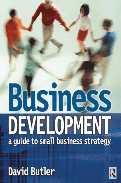David Butler - Business Development: A Guide to Small Business Strategy, E-bok